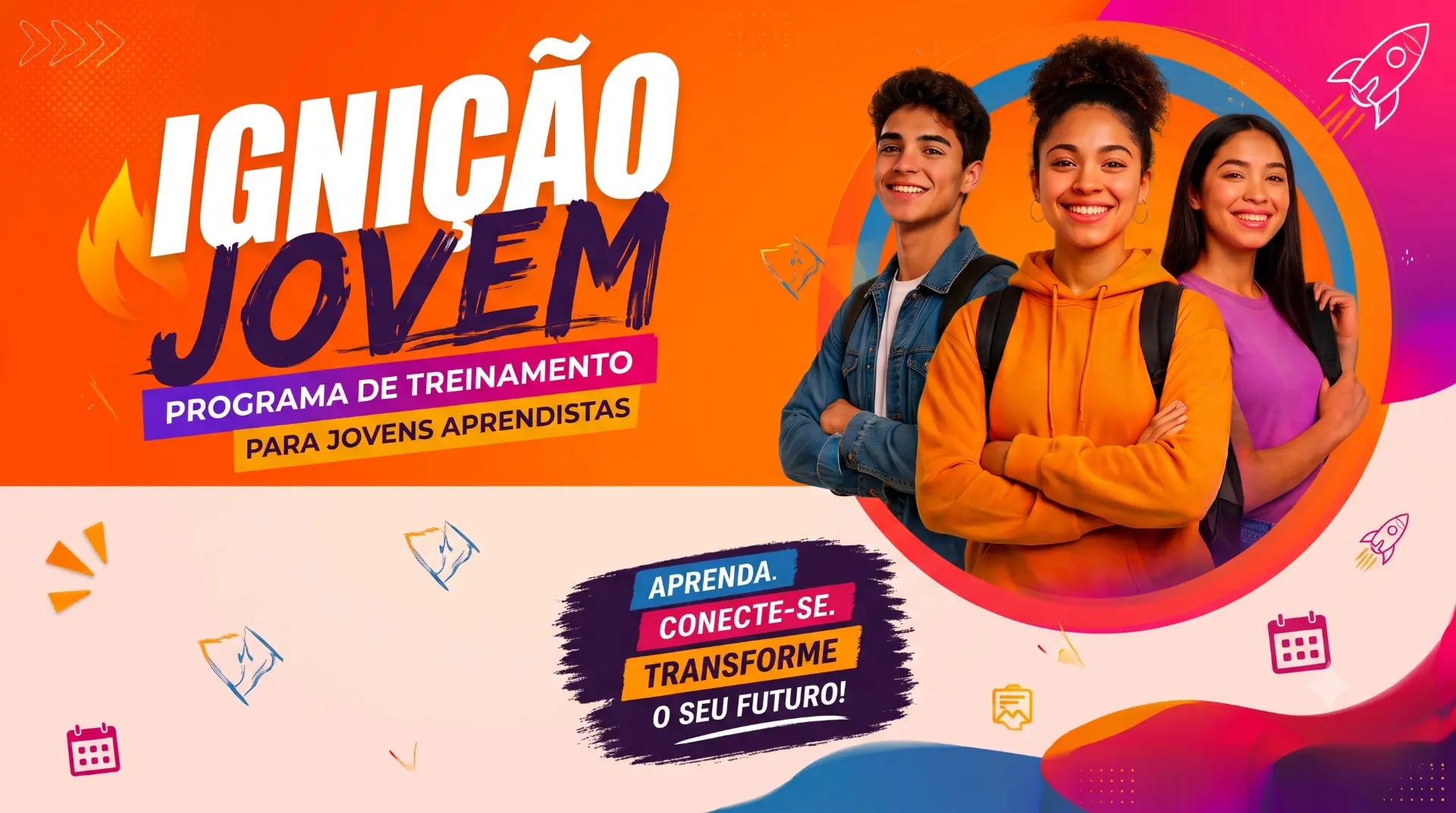 IGNIÇÃO jovem — programa de treinamento para jovens aprendistas. Aprenda, conecte-se, transforme o seu futuro!